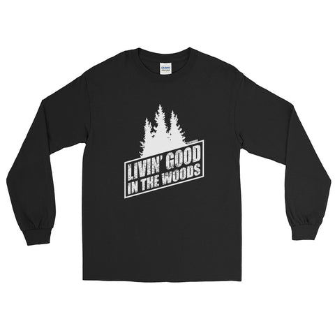 Livin' Good in the Woods Long Sleeve T-Shirt