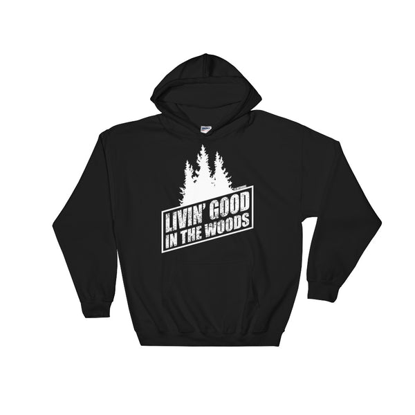 LIVIN' GOOD IN THE WOODS HOODIE