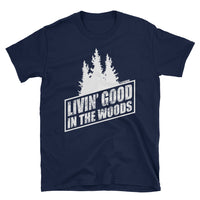 LIVIN' GOOD IN THE WOODS T-SHIRT